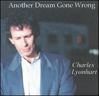 Charles Lyonhart - Another Dream Gone Wrong lyrics