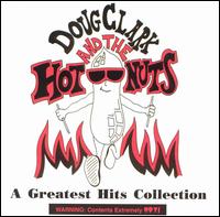 Doug Clark & the Hot Nuts - Greatest Hits Collection lyrics