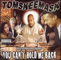 Tom Skeemask - You Can't Hold Me Back lyrics