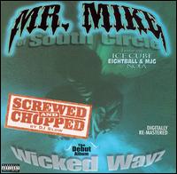 Mr. Mike - Wicked Wayz [Chopped & Screwed] lyrics