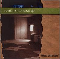 Johnny Jenkins - Handle With Care lyrics