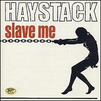 Haystack - Slave Me lyrics