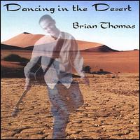 Brian Thomas - Dancing in the Desert lyrics