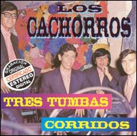 Los Cachorros - Tres Tumbas: Corridos lyrics