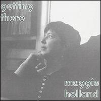 Maggie Holland - Getting There lyrics