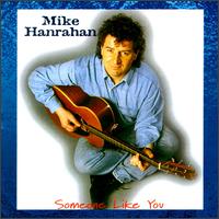 Mike Hanrahan - Someone Like You lyrics