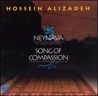 Hossein Alizdeh - NeyNava/Song of Compassion lyrics