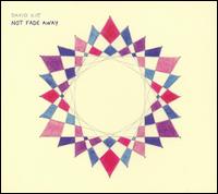 David Kitt - Not Fade Away lyrics