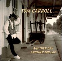 Tom Carroll - Another Day Another Dollar lyrics