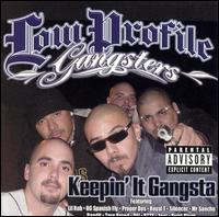 Low Profile Gangsters - Keepin' It Gangsta lyrics