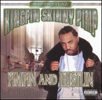 Kingpin Skinny Pimp - Pimpin' and Hustlin' lyrics