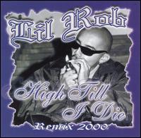 Lil Rob - High Till I Die: Remix 2000 lyrics