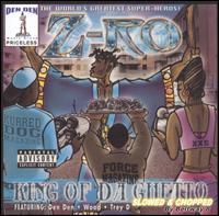 Z-Ro - King of da Ghetto [Chopped and Screwed] lyrics