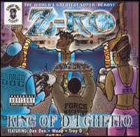 Z-Ro - King of da Ghetto lyrics