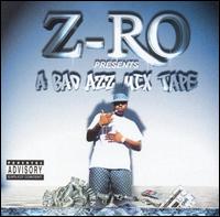 Z-Ro - A Bad Azz Mix Tape lyrics