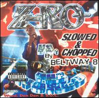 Z-Ro - Z-Ro Vs. The World:Slowed & Chopped lyrics