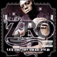 Z-Ro - Let the Truth Be Told lyrics
