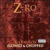 Z-Ro - Z-Ro and Friends [Chopped and Screwed] lyrics