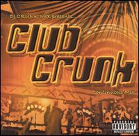 DJ Crunk Mix - Club Crunk: Continuous Mix lyrics