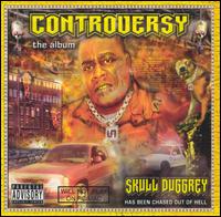 Skull Duggrey - Controversy: The Album lyrics