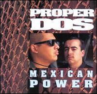 Proper Dos - Mexican Power lyrics