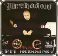 Mr. Shadow - Pit Bossing lyrics