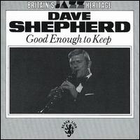 Dave Shepherd - Good Enough to Keep lyrics