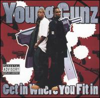 Young Gunz - Get in Where You Fit In lyrics