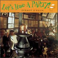 Dermot O'Brien - Let's Have a Party! lyrics