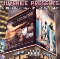 UTP Playas - Juvenile Presents: Street Stories lyrics