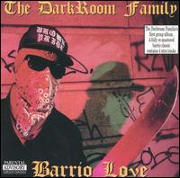 DarkRoom Familia - Barrio Love [2003] lyrics