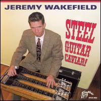 Jeremy Wakefield - Steel Guitar Caviar lyrics
