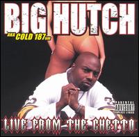 Big Hutch - Live From the Ghetto lyrics