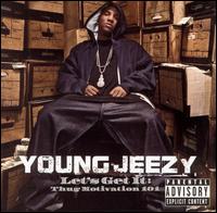 Young Jeezy - Let's Get It: Thug Motivation 101 lyrics