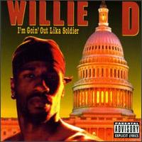 Willie D - I'm Goin' Out Lika Soldier lyrics