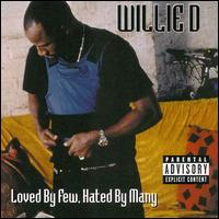 Willie D - Loved By Few, Hated By Many lyrics