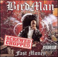 Birdman - Fast Money [Screwed & Chopped] lyrics