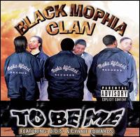 Black Mophia Clan - To Be Me lyrics