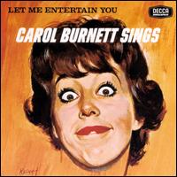 Carol Burnett - Let Me Entertain You: Carol Burnett Sings lyrics