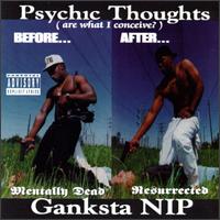 Ganksta N-I-P - Psychic Thoughts lyrics