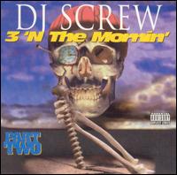 DJ Screw - 3 'n the Mornin', Pt. 2 lyrics