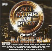 DJ Screw - All Work No Play, Vol. 2 lyrics