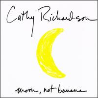 Cathy Richardson - Moon, Not Banana lyrics
