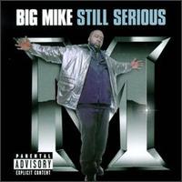 Big Mike - Still Serious lyrics