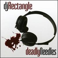DJ Rectangle - Deadly Needles lyrics