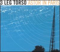 3 Leg Torso - Astor in Paris lyrics