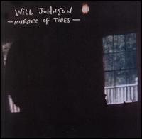 Will Johnson - Murder of Tides lyrics