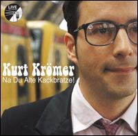 Kurt Krmer - Na Du Alte Kackbratze! [live] lyrics