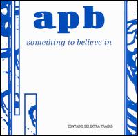 APB - Something to Believe In lyrics