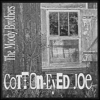 The Moody Brothers - Cotton Eyed Joe lyrics